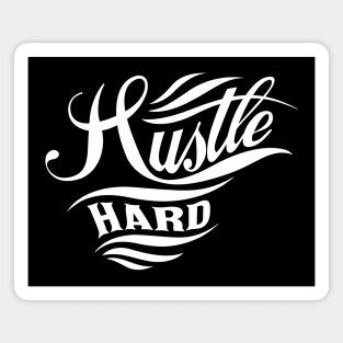 Hustle Hard Magnet